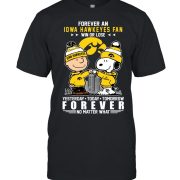 Peanuts x Iowa Hawkeyes Forever No Matter What Fan Unisex T-Shirt