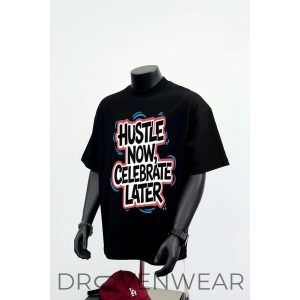 Hustle Now Celebrate Later Motivational Graphic Black TShirt by Drovenwear.com