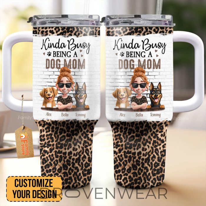Kinda Busy Being A Dog Mom - Personalized 40oz Tumbler With Straw - Gift for Pet Owners, Pet Lovers, Dog Mom | CLP16 - Image 2
