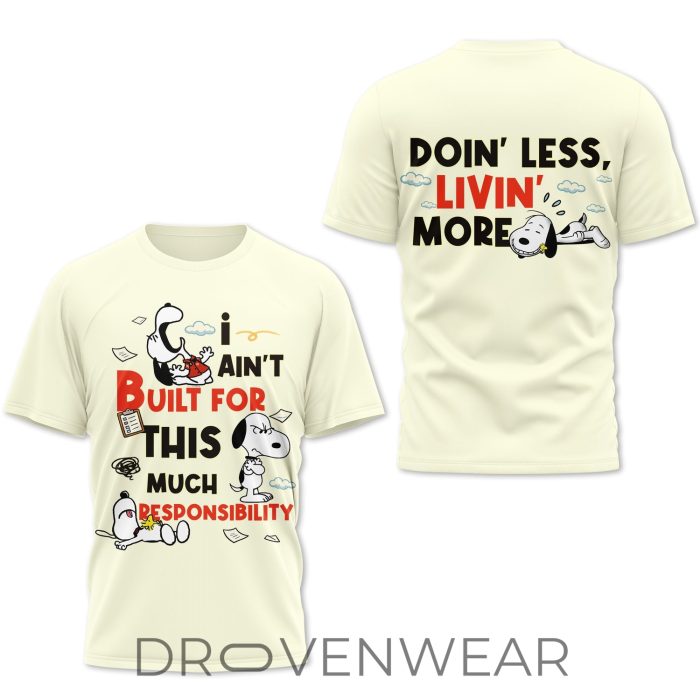 Snoopy Built for this much responsibility Doin' less, livin' more 3D T-shirt - Image 3