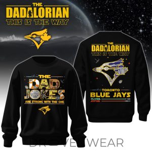 Best Dad Jokes In The Galaxy Blue Jays Baseball Sweatshirt by Drovenwear.com