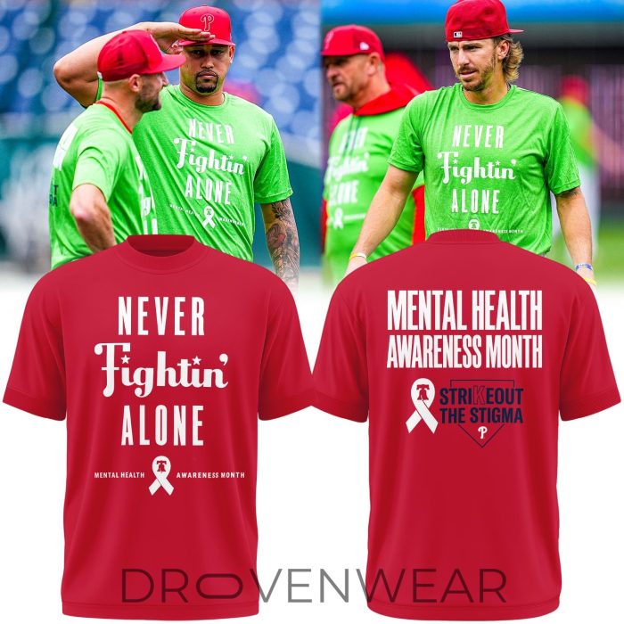 Philadelphia Phillies Mental Health Awareness Tee – Never Fight Alone Break The Stigma - Image 12
