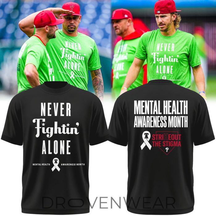 Philadelphia Phillies Mental Health Awareness Tee – Never Fight Alone Break The Stigma - Image 6