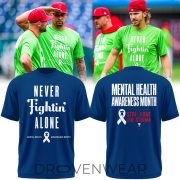 Philadelphia Phillies Mental Health Awareness Tee – Never Fight Alone Break The Stigma - Image 9