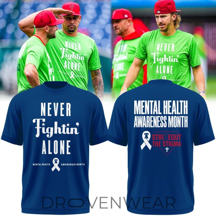 Philadelphia Phillies Mental Health Awareness Tee – Never Fight Alone Break The Stigma - Image 9