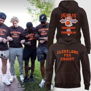 Cleveland-For-Christ-Jesus-First-Through-Christ-Who-Strengthens-Me-Hoodie-1.jpg
