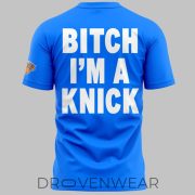 New York Knicks 2026 Bitch I'm A Knick Limited Edition Blue Shirt - Image 3