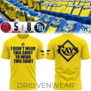 Tampa Bay Rays I Didn't Wear This Shirt To Wear This Shirt Fan Tee