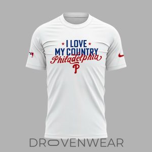 2026 I Love My Country Philadelphia Phillies TShirt by Drovenwear.com
