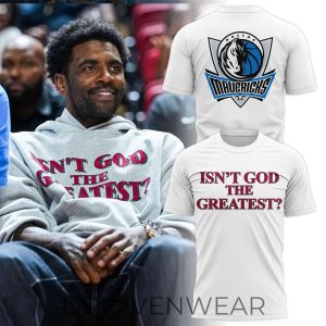 Dallas-Mavericks-Kyrie-Irving-Isnt-God-The-Greatest-White-Shirt-1.jpg