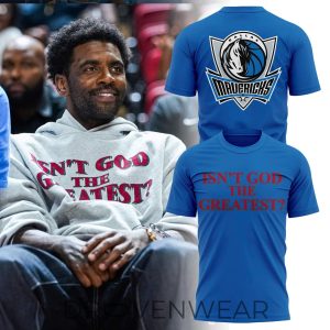 Dallas-Mavericks-Kyrie-Irving-Isnt-God-The-Greatest-White-Shirt-2.jpg