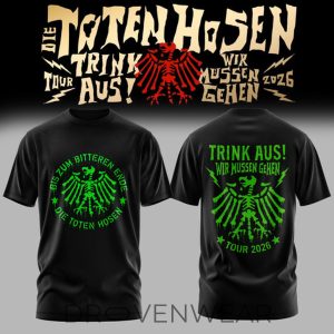 Die Toten Hosen Trink Aus Wir Mssen Gehen Tour 2026 Shirt by Drovenwear.com