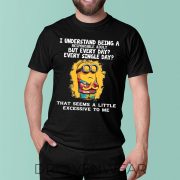 Minions A Little Excessive To Me - Unisex T-Shirt