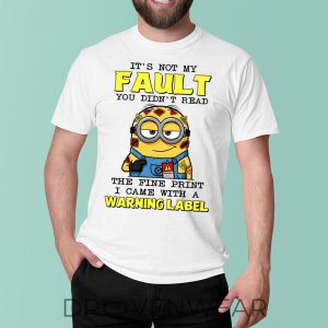 Minions I Came With A Warning Label Unisex TShirt by Drovenwear.com