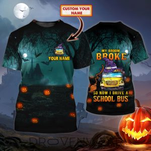 My-Broom-Broke-So-Now-I-Drive-A-School-Bus-Halloween-Personalized-Name-3D-Tshirt-1.jpg